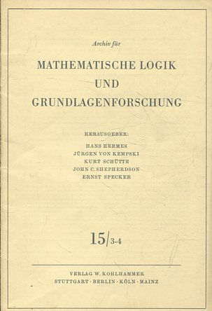 Archiv für Mathematische Logik und Grundlagenforschung, Band: 15/ 3-4.