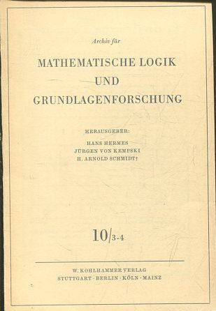 Archiv für Mathematische Logik und Grundlagenforschung, Band: 10/ 3-4.