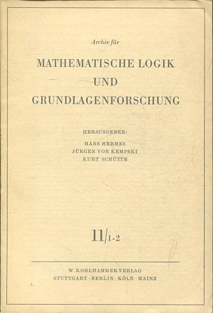 Archiv für Mathematische Logik und Grundlagenforschung, Band: 11/ 1-2.