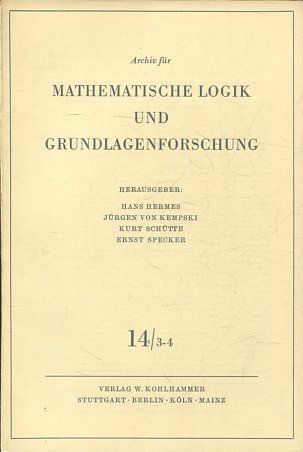 Archiv für Mathematische Logik und Grundlagenforschung, Band: 14/ 3-4.