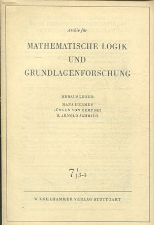 Archiv für Mathematische Logik und Grundlagenforschung, Band: 7/ 3-4.