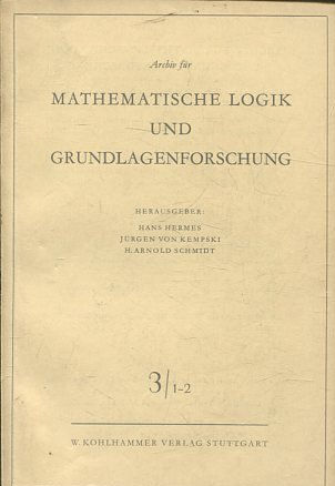 Archiv für Mathematische Logik und Grundlagenforschung, Band: 3/ 1-2.