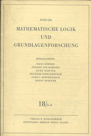 Archiv für Mathematische Logik und Grundlagenforschung, Band: 18/ 3-4.