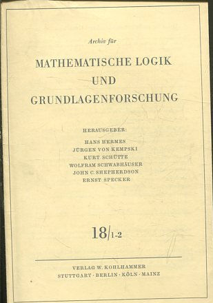 Archiv für Mathematische Logik und Grundlagenforschung, Band: 18/ 1-2.