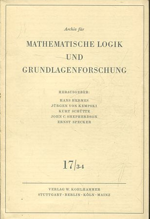 Archiv für Mathematische Logik und Grundlagenforschung, Band: 17/ 3-4.