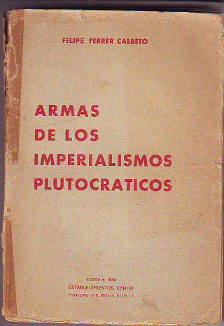 ARMAS DE LOS IMPERIALISMOS PLUTOCRATICOS.