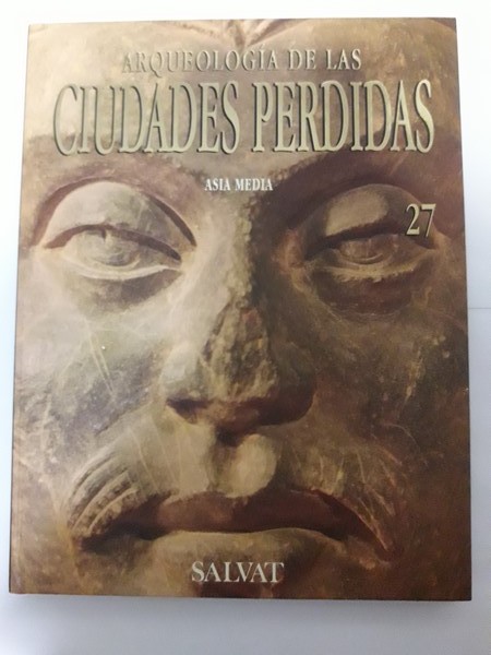 Arqueologia de las ciudades perdidas. Asia media