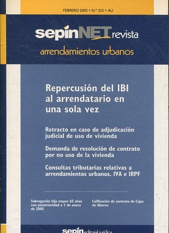 ARRENDAMIENTOS URBANOS AU FEBRERO 2005 Nº 255 AU. REPERCUSION DEL IBI AL ARRENDATARIO EN UNA SOLA VEZ.