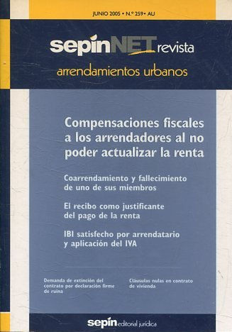 ARRENDAMIENTOS URBANOS AU JUNIO 2005 Nº 259 AU. COMPENSACIONES FISCALES A LOS ARRENDADORES AL NO PODER ACTUALIZAR LA RENTA.