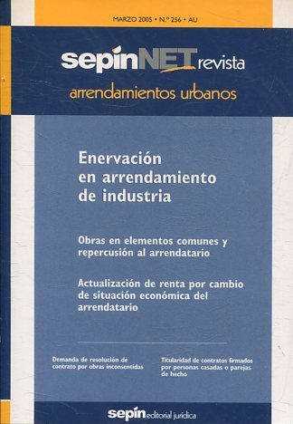 ARRENDAMIENTOS URBANOS AU MARZO 2005 Nº 256 AU. ENERVACION EN ARRENDAMIENTO DE INDUSTRIA.