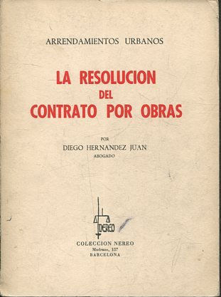 ARRENDAMIENTOS URBANOS. LA RESOLUCION DEL CONTRATO POR OBRAS.