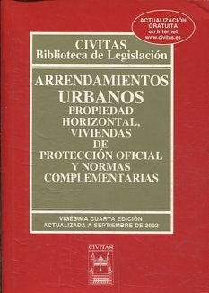 ARRENDAMIENTOS URBANOS, PROPIEDAD HORIZONTAL, VIVIENDAS DE PROTECCION OFICIAL Y NORMAS COMPLEMENTARIAS.