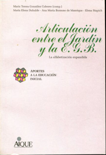 ARTICULACIÓN ENTRE EL JARDÍN Y LA E.G.B. LA ALFABETIZACIÓN EXPANDIDA.