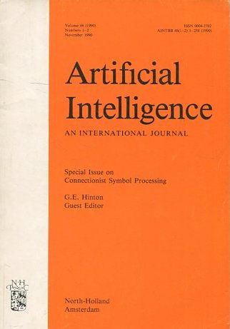 ARTIFICIAL INTELLIGENCE AN INTERNATIONAL JOURNAL. SPECIAL ISSUE: ON CONNECTIONSIT SYMBOL PROCESSING.