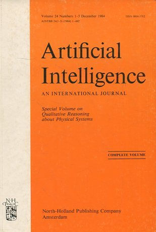 ARTIFICIAL INTELLIGENCE AN INTERNATIONAL JOURNAL. SPECIAL VOLUME ON QUALITATIVE REASONING ABOUT PHYSICAL SYSTEMS.