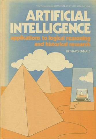 ARTIFICIAL INTELLIGENTE: APPLICATIONS TO LOGICAL REASONING & HISTORICAL RESEARCH.