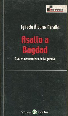 ASALTO A BAGDAD. CLAVES ECONOMICAS DE LA GUERRA.