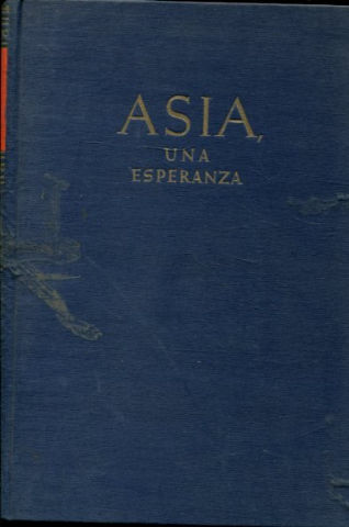 ASIA, UNA LARGA ESPERANZA. PLANES Y POSIBILIDADES DE LA MITAD NEUTRAL DE LA HUMANIDAD.