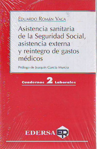 ASISTENCIA SANITARIA DE LA SEGURIDAD SOCIAL, ASISTENCIA EXTERNA Y REINTEGRO DE GASTOS MEDICOS.