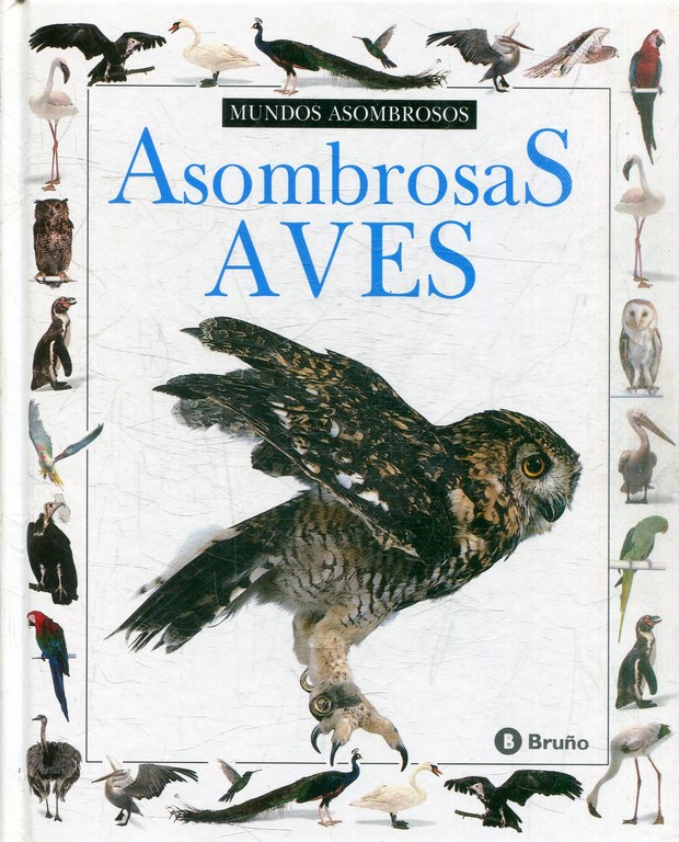 ASOMBROSAS AVES. MUNDOS ASOMBROSOS.