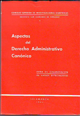 ASPECTOS DEL DERECHO ADMINISTRATIVO CANÓNICO. TRABAJOS DE LA IX SEMANA DE DERECHO CANÓNICO.