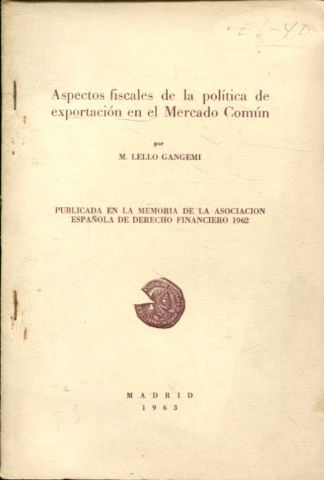 ASPECTOS FISCALES DE LA POLITICA DE EXPORTACION EN EL MERCADO EUROPEO.