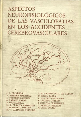 ASPECTOS NEUROFISIOLOGICOS DE LAS VASCULOPATIAS EN LOS ACCIDENTES CEREBROVASCULARES.