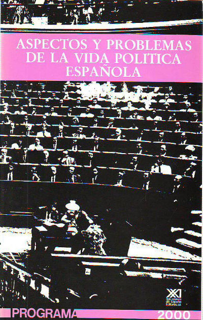 ASPECTOS Y PROBLEMAS DE LA VIDA POLITICA ESPAÑOLA. PROGRAMA 2000.