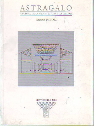 ASTRÁGALO. CULTURA DE LA ARQUITECTURA Y LA CIUDAD. Nº 15. DOMUS DIGITAL.