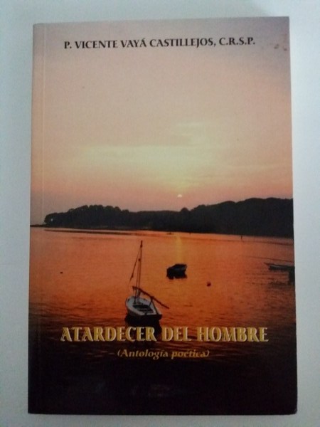 Atardecer del hombre. Antología Poética