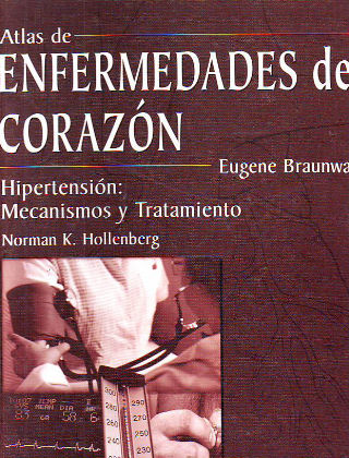 ATLAS DE ENFERMEDADES DEL CORAZÓN. HIPERTENSIÓN: MECANISMOS Y TRATAMIENTO.