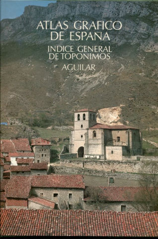 ATLAS GEOGRAFICO DE ESPAÑA. INDICE GENERAL DE TOPONIMOS.