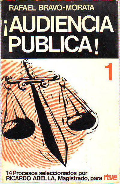 AUDIENCIA PUBLICA. 14 CASOS SELECCIONADOS POR RICARDO ABELLA, MAGISTRADO PARA RTVE.