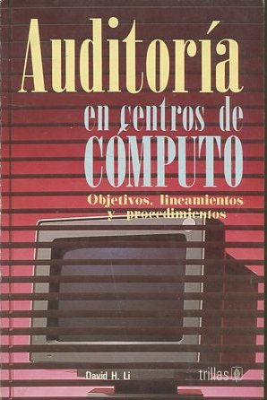 AUDITORIA EN CENTROS DE COMPUTO. OBJETIVOS, LINEAMIENTOS Y PROCEDIMIENTOS.