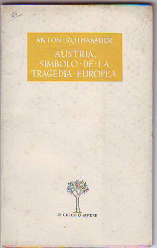 AUSTRIA, SIMBOLO DE LA TRAGEDIA EUROPEA.