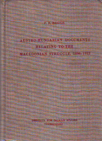 AUSTRO-HUNGARIAN DOCUMENTS RELATING TO THE MACEDONIAN STRUGGLE, 1896-1912.