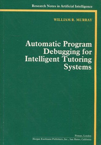 AUTOMATIC PROGRAM DEBUGGING FOR INTELLIGENT TUTORING SYSTEMS.