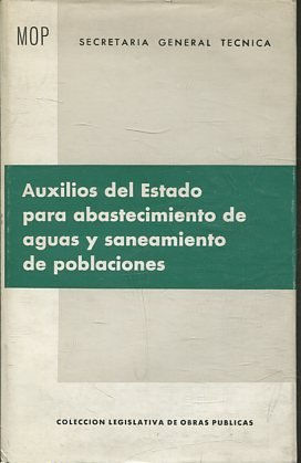 AUXILIOS DEL ESTADO PARA ABASTECIMIENTO DE AGUAS Y SANEAMIENTO DE POBLACIONES.