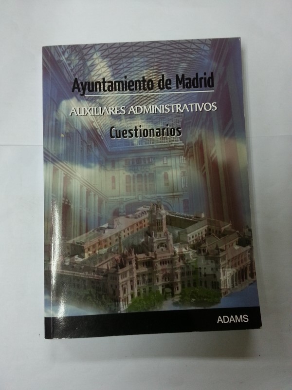 Ayuntamiento de Madrid. Auxiliares Administrativos. Cuestionarios