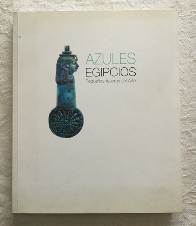 Azules de Egipcios. Pequeños tesoros del Arte