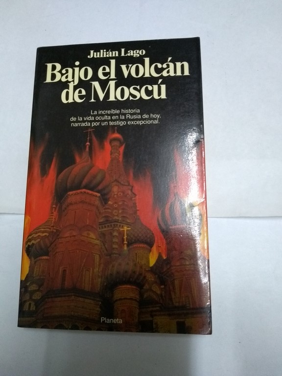 Bajo el volcán de Moscú