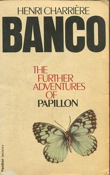 BANCO. THE FURTHER ADVENTURES OF PAPILLON.