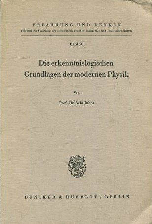 BAND 20: DIE ERKENNTNISLOGISCHEN GRUNDLAGEN DER MODERNEN PHYSIK.
