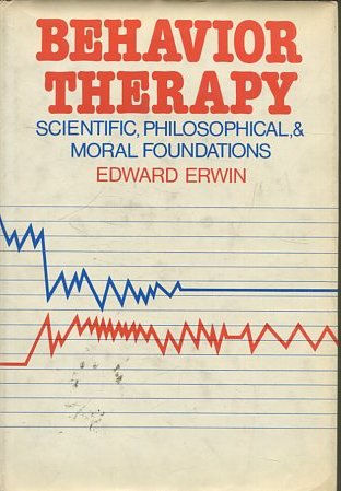 Behavior Therapy: Scientific, Philosophical and Moral Foundations.