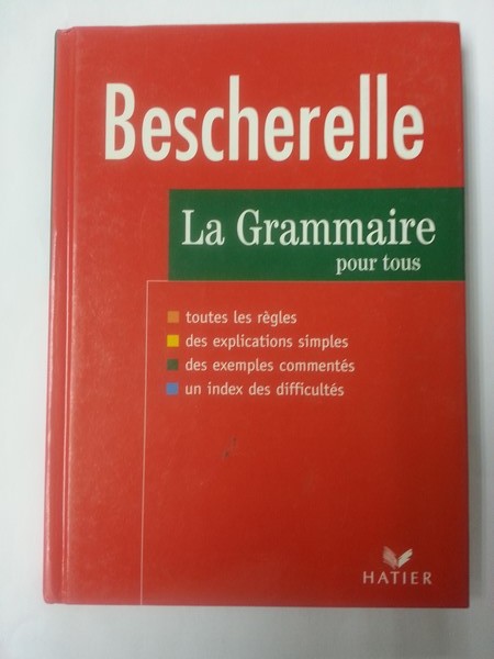 Bescherelle. La Grammaire pour tous