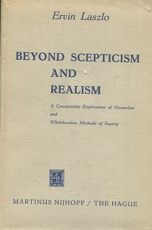 BEYOND SCEPTICISM AND REALISM.