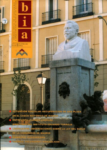 BIA. Nº 213. ACTUACION SINGULAR: RECUPERACION DE UNA PLAZA EN EL CASCO HISTORICO DE MADRID. ENTREVISTA: CARMEN ANDRADE, DIRECTORA DEL INSTITUTO EDUARDO TORROJA. LEGISLACION: OBSERVACIONES SOBRE LA LEY DEL SUELO DE LA COMUNIDAD DE MADRID.