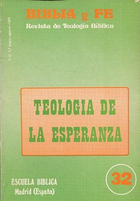 BIBLIA Y FE. REVISTA DE TEOLOGIA BIBLICA. 32: TEOLOGIA DE LA ESPERANZA.