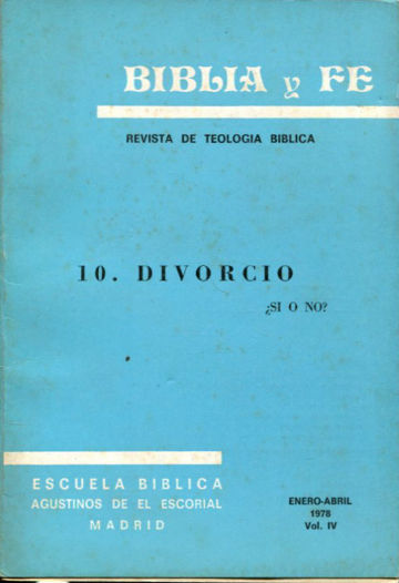 BIBLIA Y FE, REVISTA DE TEOLOGIA BIBLICA. Nº 10.  DIVORCIO: ¿SI O NO?