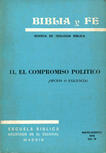 BIBLIA Y FE, REVISTA DE TEOLOGIA BIBLICA. Nº 11.  EL COMPROMISO POLITICO: ¿ OPCION O EXIGENCIA?